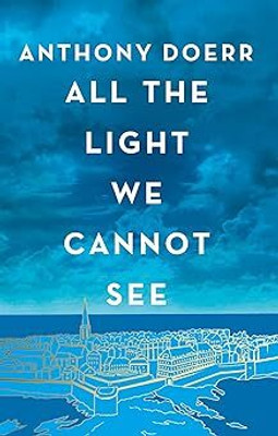 All The Light We Cannot See(Hardcover, Anthony Doerr)