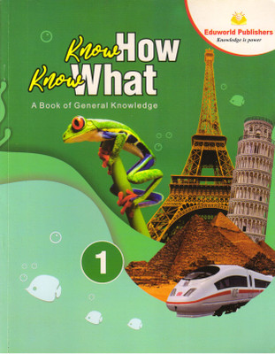Eduworld, Know How Know What For Class - 1 (A Book Of General Knowledge)(Paperback, Ritu Singh)