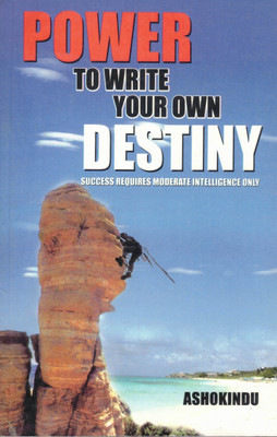 Power To Write Your Own Destiny | Ashokindu | Motivational Guide To Success Through Determination(Paperback, Ashok Indu)
