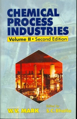 Chemical Process Industries, 2E, Vol Ii (Pb 2015)(Paperback, Mark W.V.)
