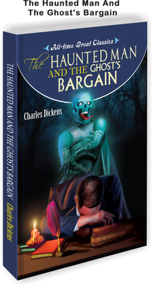 The Haunted Man And The Ghost's Bargain | All Time Great Classics Novels(Paperback, Sawan)