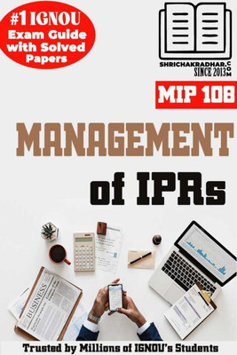 IGNOU MIP 108 Solved Guess Papers From IGNOU Study Material/Book Titled Management Of IPRs For Exam Preparations (Latest Syllabus) IGNOU PGDIPR IGNOU Post Graduate Diploma In Intellectual Property Rights(Paperback, BHAVYA KUMAR SAHNI) IGNOU MIP 108 Solved Guess Papers From IGNOU Study Material/Book Titled Management Of IPRs For Exam Preparations (Latest Syllabus) IGNOU PGDIPR IGNOU Post Graduate Diploma In Intellectual Property Rights(Paperback, BHAVYA KUMAR SAHNI)