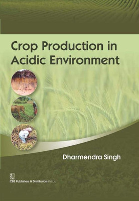 Crop Production In Acidic Environment(Paperback, Singh D.)