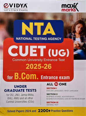 NTA CUET UG 2025-26 All In One Book For B.COM Entrance Exam - Solved Papers 2024 & 2200+ Practice Questions For DU, JNU, BHU, Jamia Millia, AMU And Other Universities(Paperback, eVidya) NTA CUET UG 2025-26 All In One Book For B.COM Entrance Exam - Solved Papers 2024 & 2200+ Practice Questions For DU, JNU, BHU, Jamia Millia, AMU And Other Universities(Paperback, eVidya)