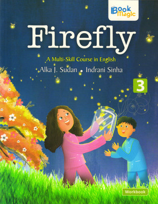 Book Magic, FIREFLY A MULTI-SKILL COURSE IN ENGLISH. WORKBOOK - 3(Paperback, ALKA J. SUDAN, INDRANI SINHA)