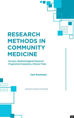 RESEARCH METHODS IN COMMUNITY MEDICINE: SURVEYS, EPIDEMIOLOGICAL RESEARCH, PROGRAMME EVALUATION, CLINICAL TRIALS (C297) BOOK By Carl Swanson(Paperback, Carl Swanson)
