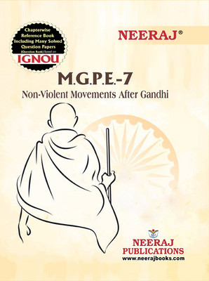 Neeraj Self Help Books For IGNOU : MGPE-7 NON-VIOLENCE MOVEMENT AFTER GANDHI (BAG-New Sem System CBCS Syllabus) Course.(Ch.-Wise Ref. Book With Perv. Year Solved Question Papers) - English Medium - LATEST EDITION(Paperback (Book), Neeraj Publications Think Tank)