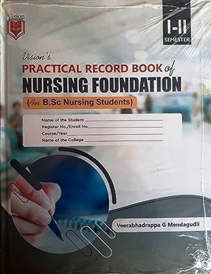 Vision's Practical Record Book Of Nursing Foundation For B.Sc. Nursing Students(Hardcover, Veerabhadrappa G Mendagudli)