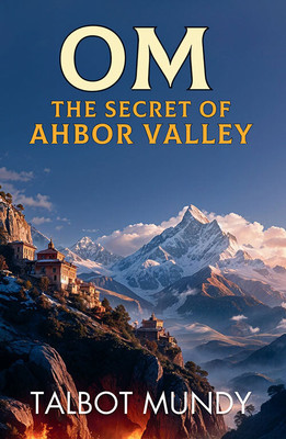 OM The Secret Of Ahbor Valley(Paperback, Talbot Mundy)