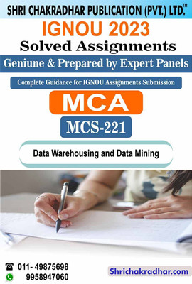 IGNOU MCS 221 Solved Assignment 2023 Data Warehousing And Data Mining IGNOU Solved Assignment MCA New IGNOU Master Of Computer Applications (2023) Mcs221(Paperback, BHAVYA KUMAR SAHNI) IGNOU MCS 221 Solved Assignment 2023 Data Warehousing And Data Mining IGNOU Solved Assignment MCA New IGNOU Master Of Computer Applications (2023) Mcs221(Paperback, BHAVYA KUMAR SAHNI)