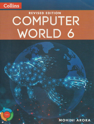 Collins Revised Edition Computer World Class 6 Collins Publishers(Paperback, MOHINI ARORA)