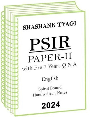 Unveiling Excellence: Shashank Tyagi's Paper-II PSIR Optional Notes + 7 Years Q&A For IAS Mains 2024(SPIRAL, SHASHANK TYAGI)