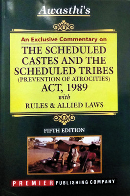 An Exclusive Commentary On The Scheduled Castes And The Scheduled Tribes (Prevention Of Atrocities) Act, 1989 With Rules & Allied Laws | Latest(Hardcover, S.K.Awasthi, Advocate)