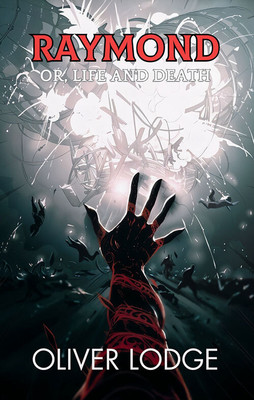 Raymond Or, Life And Death(Paperback, Oliver Lodge)