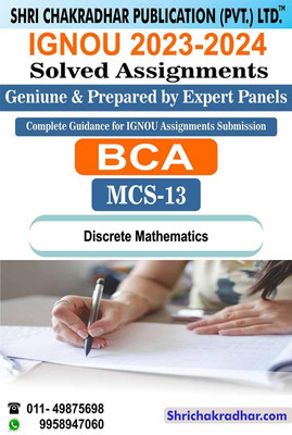 IGNOU MCS 13 Solved Assignment 2023-24 Discrete Mathematics IGNOU BCA IGNOU Bachelor Of Computer Applications (2023-2024) Mcs13(Paperback, BHAVYA KUMAR SAHNI)