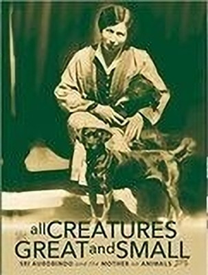 All Creatures Great And Small(Paperback, Sri Aurobindo)