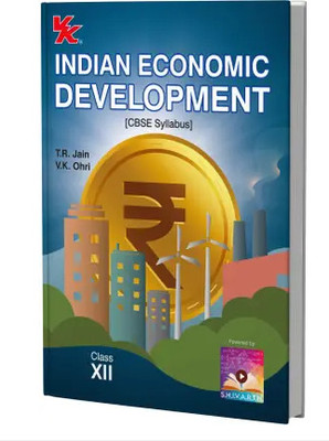 Indian Economic Development For Class 12 | CBSE (NCERT Solved) | Examination 2025-26 | By T.R. Jain & V.K. Ohri(Paperback, EXPERT TEAM)