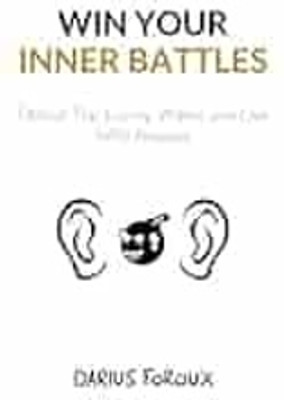 Win Your Inner Battle ; Darius Foroux(Paperback, Darius Foroux)