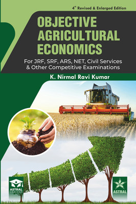 Objective Agricultural Economics: For JRF SRF ARS NET Civil Services and Other Competitive Examinations 4th Revised and Enlarged edn(Paperback, K. Nirmal Ravi Kumar)