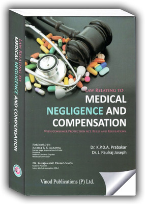 LAW RELATING TO MEDICAL NEGLIGENCE AND COMPENSATION WITH CONSUMER PROTECTION ACT, RULES AND REGULATIONS Edition 2023(Paperback, DR. K.P.D.A PRABAKAR, DR. J. PAULRAJ JOSEPH)