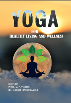 A Webinar On
YOGA FOR HEALTHY LIVING AND WELLNESS(Paperback, Prof. V. P. Verma, Dr. Ranjit Singh Rawat)