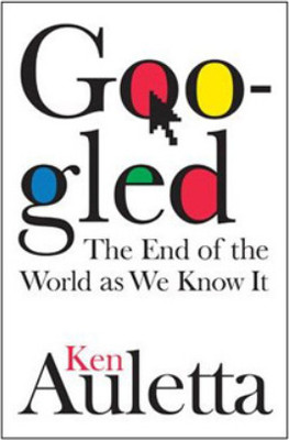 Googled: The End Of The World As We Know It(Hardcover, Ken Auletta)