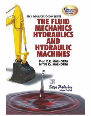 The Fluid Mechanics Hydraulics And Hydraulic Machines(Paperback, Prof. D.R. Malhotra & Nitin Kumar Malhotra)