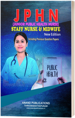 Junior Public Health Nurse (JPHN) & Staff Nurse / Mid Wife(Paperback, Anand Publications)