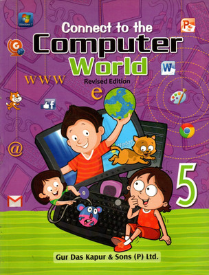 Connect To The Computer World For Class-5(Paperback, Naghma Siddiqui)