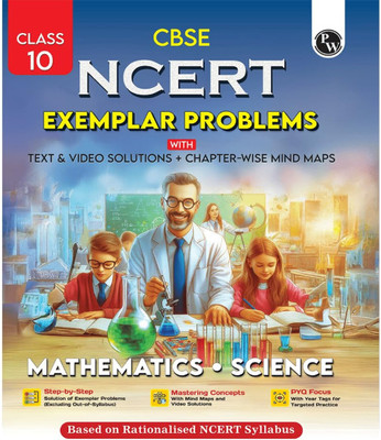 Physics Wallah PW CBSE Class 10 NCERT Exemplar Problems Mathematics And Science With Text & Video Solutions | Chapterwise Mind Maps | PYQ Tagging | Rationalised NCERT Syllabus(Paperback, PW)
