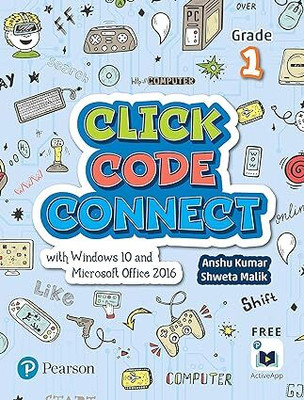 PEARSON CLICK CODE CONNECT GRADE - 1 With Windows 10 And Microsoft Office 2016(Paperback, Anshu Kumar Shweta Malik)