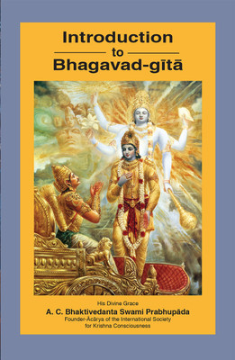 Introduction To Bhagavad Gita (English)(Paperback, HDG AC BHAKTIVEDANTA SWAMI PRABHUPADA)