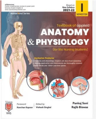 Textbook Of Applied Anatomy & Physiology For B.Sc. Nursing Students I-Semester Based On New Syllabus 2022-2023 Updated Edition(Paperback, Pankaj Soni, Rajib Biswas)