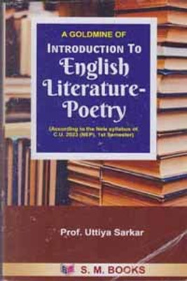A Goldmine Of Introduction To English Literature- Poetry By Prof. Uttiya Sarkar(Paperback, PROF. UTTIYA SARKAR)