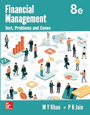 FINANCIAL MANAGEMENT: TEXT, PROBLEMS AND CASES 8e(Paperback, M Y KHAN, P K JAIN)