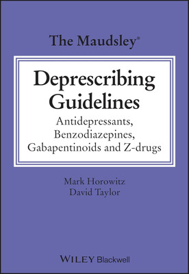 The Maudsley Deprescribing Guidelines: Antidepressants, Benzodiazepines, Gabapentinoids And Z-Drugs(Paperback, Mark Horowitz, David Taylor)