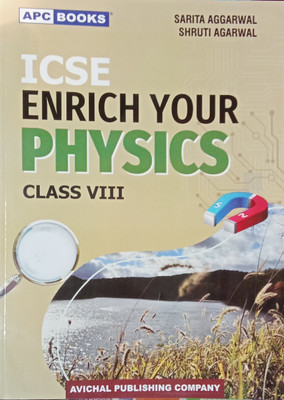 ICSE Enrich Your Physics Class 8(Paperback, Sarita Aggarwal, Shruti Agarwal, APC BOOKS)