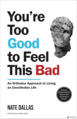 You' Re Too Good To Feel This Bad Nate Dallas(Paperback, JMD books)