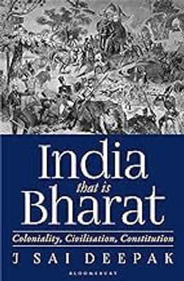 Deepak India That Is Bharat: Coloniality, Civilisation, Constitution(Paperback, J Sai Deepak)