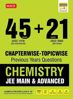 MTG 45 + 21 Years JEE Main and IIT JEE Advanced Previous Years Solved Papers with Chapterwise Topicwise Solutions Chemistry Book - JEE Advanced PYQ Question Bank For 2023 Exam