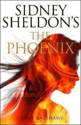 The Phoenix(Paperback, Sidney Sheldon, Tilly Bagshawe)