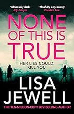 None Of This Is True(Paperback, Lisa Jewell)