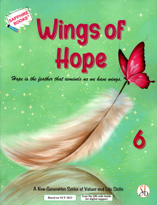Sapphire Books, Wings Of Hope, Values & Life Skills, Class-6(Paperback, POOJA SHARMA, HENU MEHTANI)