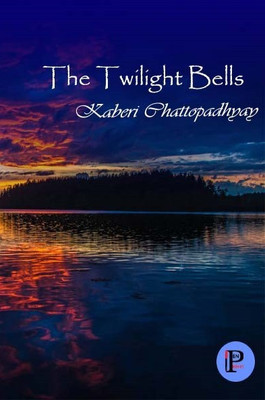 The Twilight Bells(Paperback, Kaberi Chattopadhyay)