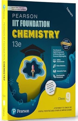 Pearson IIT Foundation' 25 Chemistry Class 9 | For JEE, NTSE & Olympiad Exams |As Per CBSE, ICSE & State Curriculums | Includes JEE Practice Questions |Free Acess To 9 Online Assessments, 42 Video Solutions & Interactive Tests Via Pearson MyInsights & Elibrary |13th Edition(Paperback, Trishna Knowle Pearson IIT Foundation' 25 Chemistry Class 9 | For JEE, NTSE & Olympiad Exams |As Per CBSE, ICSE & State Curriculums | Includes JEE Practice Questions |Free Acess To 9 Online Assessments, 42 Video Solutions & Interactive Tests Via Pearson MyInsights & Elibrary |13th Edition(Paperback, Trishna Knowle