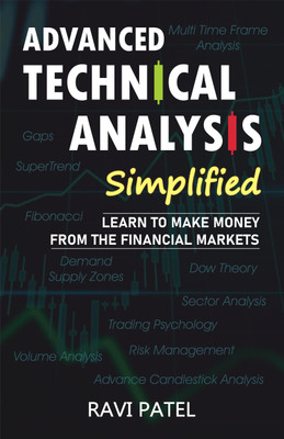 Advanced Technical Analysis Simplified : Learn To Make Money From Financial Markets(Paperback, Ravi Patel)