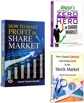 How To Make Profit In Share Market + Abdul Journey From Zero To Hero In The Share Market + How Chandu Earned And Chinki Lost In The Stock Market | Stock Market |Share Market | Market Trends | Trading Tips | Wealth Growth (Set Of 3 Books In English)(Softcover, Mahesh Chandra Kaushik) How To Make Profit In Share Market + Abdul Journey From Zero To Hero In The Share Market + How Chandu Earned And Chinki Lost In The Stock Market | Stock Market |Share Market | Market Trends | Trading Tips | Wealth Growth (Set Of 3 Books In English)(Softcover, Mahesh Chandra Kaushik)