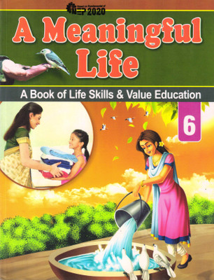 A Meaningful Life 6 (A Book Of Life Skills & Value Education)(Paperback, Mishhu Gupta)