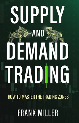 Supply And Demand Trading: Learn Price Action Strategies For Stock, Forex & Crypto(Paperback, Jode Lebin)