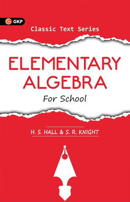 Elementary Algebra For School(Paperback, H.S. Hall, S. R. Knight)